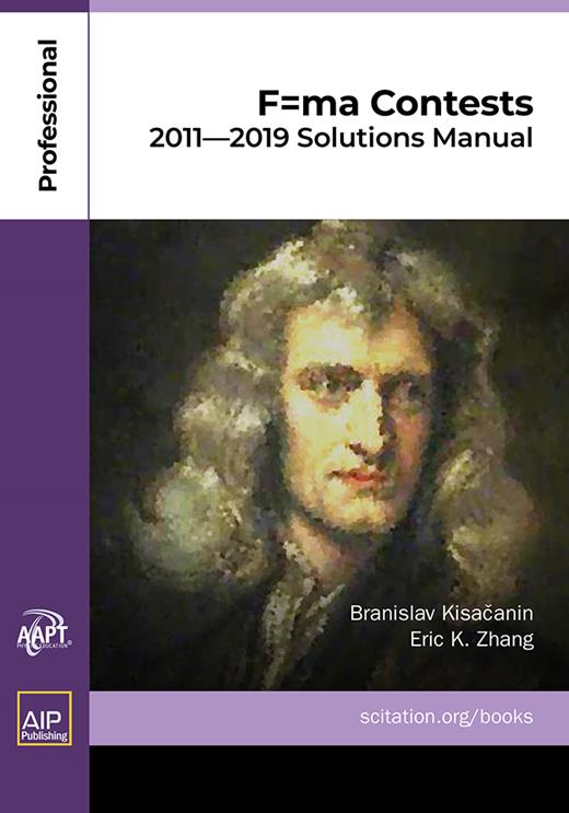 Book cover for F = ma Contests: 2011–2019 Solutions Manual