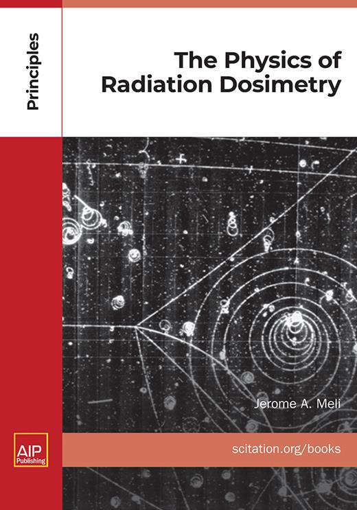 Book cover for The Physics of Radiation Dosimetry