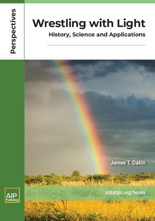 Book cover for Wrestling with Light: History, Science and Applications