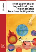 Book cover for Real Exponential, Logarithmic, and Trigonometric Functions for Physicists