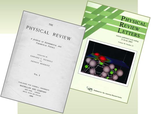  . Figure 1. The Physical Review was the first member of a family of journals that now includes two series of Physical Review, the topical journals Physical Review A–E, Physical Review Letters (PRL), Reviews of Modern Physics, and Physical Review Special Topics: Accelerators and Beams. The first issue of Physical Review bears a publication date a year later than the receipt of its first article. The data considered in this article extend through 30 June 2003, just after the PRL cover on the right was published. 