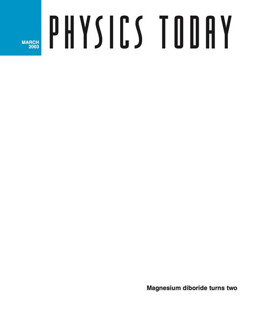 Physics Today Cover Image for Volume 56, Issue 3